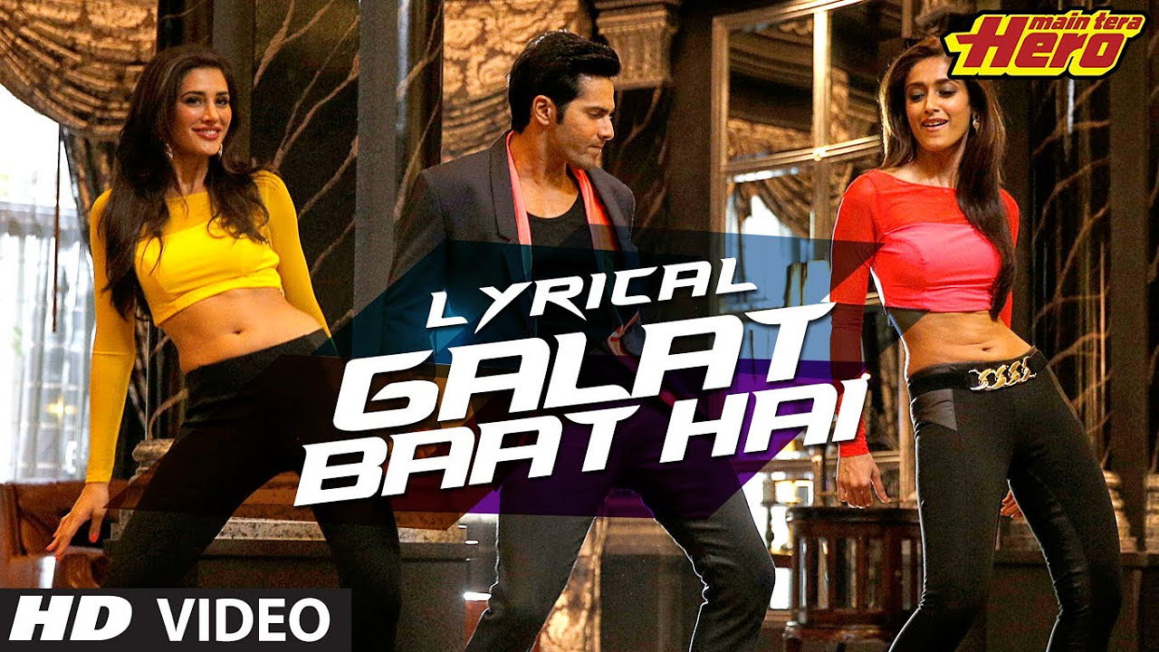 Galat Baat Hai Full Song with Lyrics  Main Tera Hero  Varun Dhawan Ileana DCruz