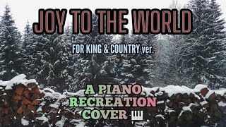 Joy To The World (for KING & COUNTRY ver.) | Piano Recreation Cover