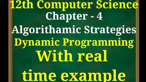 12th computer science | chapter 4 | Algorithamic strategies | dynamic programming