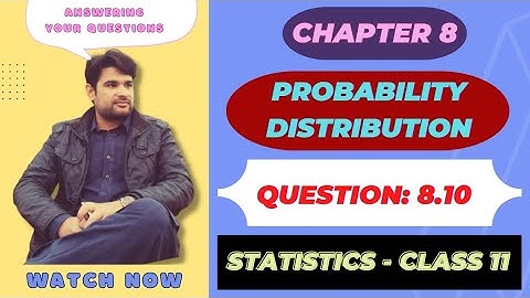 question 8.10 ch 8, staistics 11 class || Probability Distribution @faiqahmad