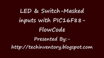LED & Switch Masked inputs with PIC16F88 FlowCode