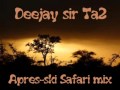 Deejay sir ta2  apresski safari mix