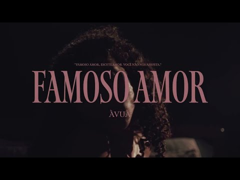 ÀVUÀ - FAMOSO AMOR (Visualizer)