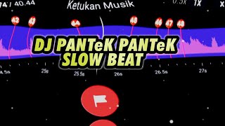 DJ PANTEK PANTEK 😚 || FULL BEAT || STORY WA 30 DETIK 🤗🤗