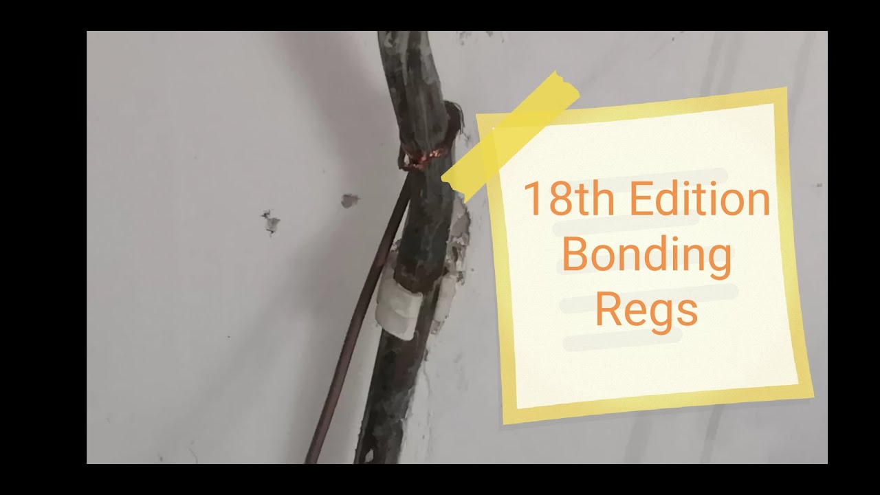 New 18th edition water bonding regulations, work done to new standard YouTube