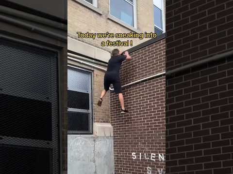 SNEAKING INTO FESTIVAL