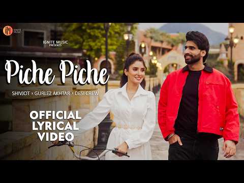 Piche Piche (Official Lyrical Video) | Shivjot | Gurlez Akhtar | Latest Punjabi Songs 2025