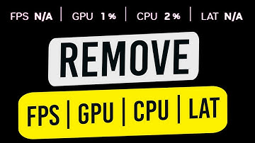 How To Remove/Get Rid Of FPS GPU CPU LAT From The Top Right Corner Of The Screen On PC