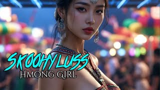 SkooHyluss - Hmong Girl (Hyluss Original)