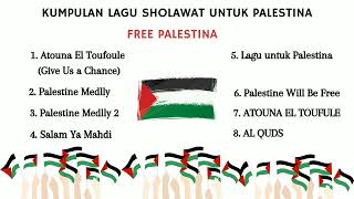 Kumpulan Lagu/Sholawat For Palestina/Free Palestina | Perjuangan palestina full sedih