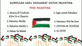 Kumpulan Lagu/Sholawat For Palestina/Free Palestina | Perjuangan palestina full sedih