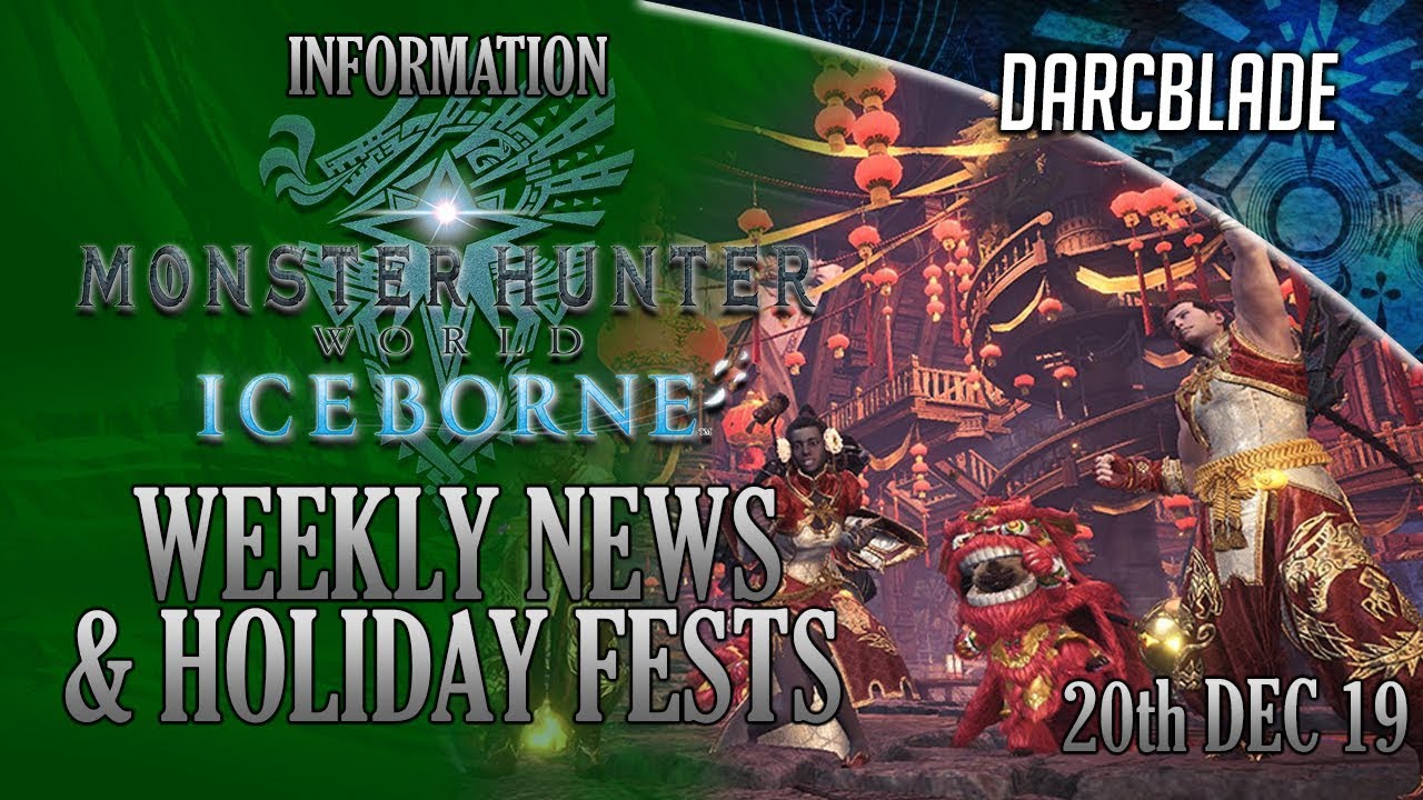 Holiday Joy Fest! Patch 12.03! Weekly News & Holiday Fests : MHW Iceborne : 20th Dec 19