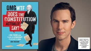 Famous Ben Sheehan, "OMG WTF Does The Constitution Actually Say?" (with Rep. Jamie Raskin) Profile