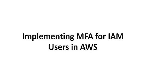 Implementation of MFA for IAM User
