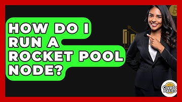 How Do I Run A Rocket Pool Node? - CryptoBasics360.com