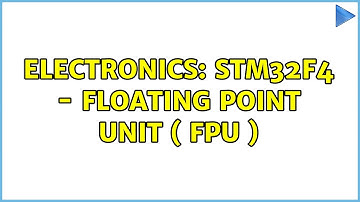 Electronics: STM32F4 - Floating point unit ( FPU ) (3 Solutions!!)