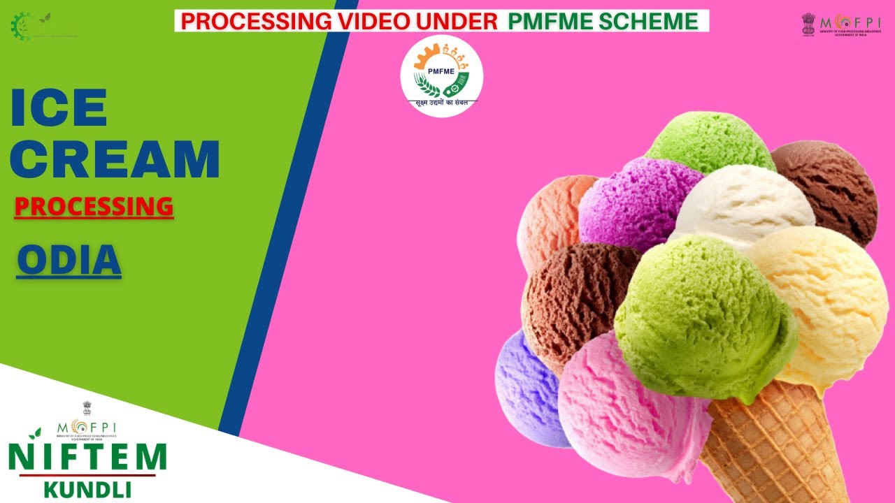 ଆଇସ୍କ୍ରିମ ପ୍ରକ୍ରିୟା I ICE CREAM PROCESSING (ODIA) I NIFTEM PMFME SCHEME YouTube