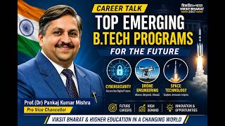 Top B.Tech Programs for Future | Cybersecurity, Drone Engineering & Space Technology | Career Talk