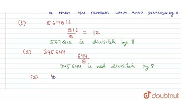 Using the tests of divisibility, find which of the following numbers are,divisible by8 | 6 | PLA...