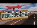 Controlling Hormones through Diet: Achieving Body Balance - Neal Barnard M.D.