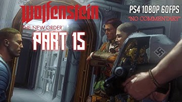 Wolfenstein The New Order Gameplay Walkthrough Part 15 - Under Attack [PS4 1080p 60fps]