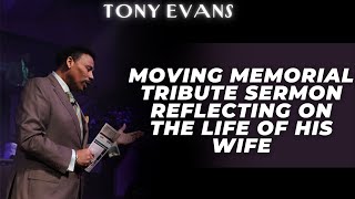 Lord Bless You - Moving Memorial Tribute Sermon Reflecting on the Life of His Wife | Tony Evans 2024