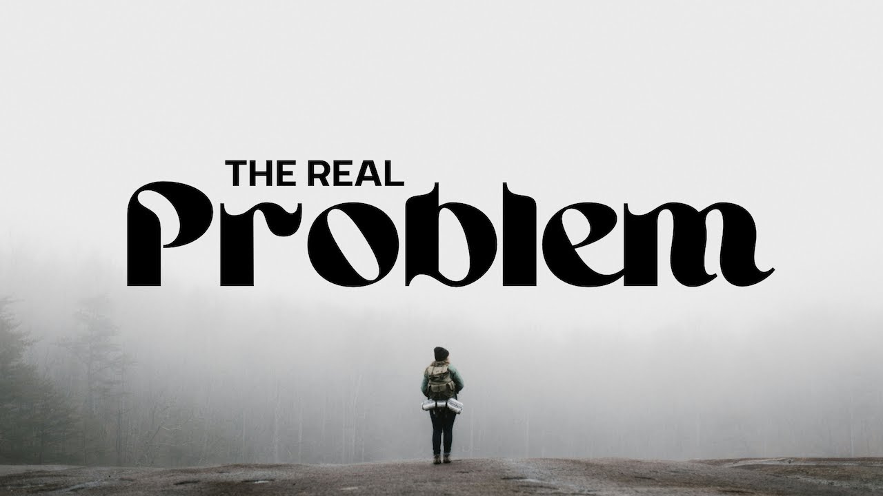 The Real Problem Image The Real Problem - YouTube
