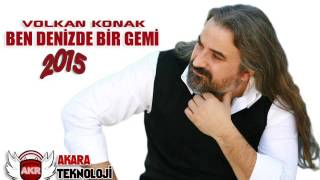 Volkan Konak - Ben Denizde Bir Gemi 2015