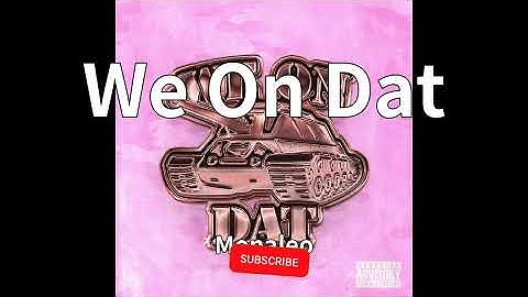 Thumbnail of Monaleo - We On Dat (audio)
