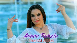 Anara Tovuzlu - Tamam Adam 2023 (Yeni ) Resimi