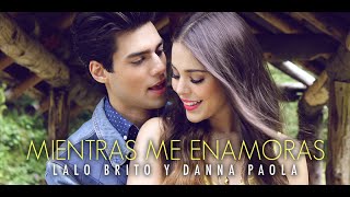 Lalo Brito y Danna Paola - Mientras Me Enamoras (Video Oficial) chords