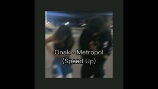 Onak - Metropol (Speed Up)