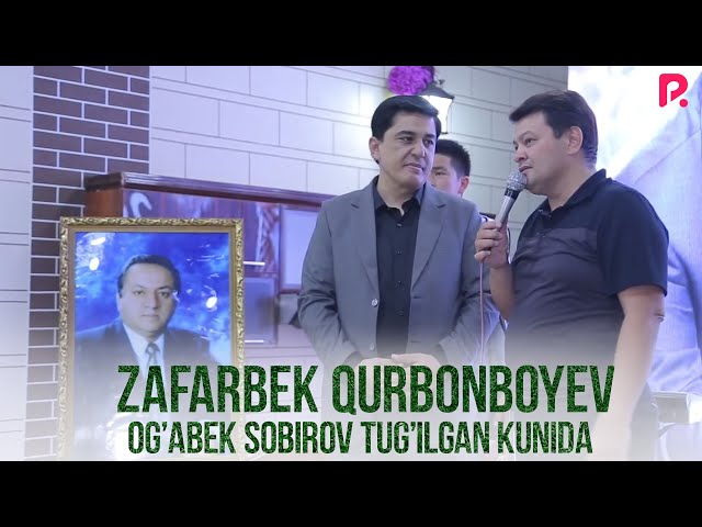 Zafarbek Qurbonboyev - Og'abek Sobirov Xonadonida  tug'ilgan kuni bilan tabrikladi