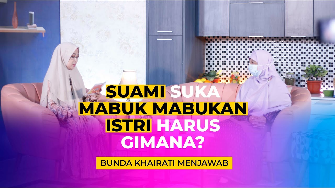 SUAMI SUKA MABUK MABUKAN, ISTRI HARUS GIMANA?