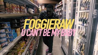 Foggieraw - U Can't Be My Baby w/ Dj Yung Vamp @foggieraw