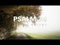 🎤 Psalm 74 Song - Oh God, Why? [OLD VERSION]