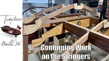 Temptress Build 36: Continuing Work On The Stringers