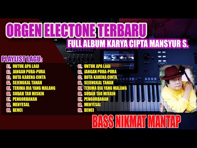 ORGEN ELECTUNE TERBARU FULL ALBUM KARYA CIPTA MANSYUR S || FULL BASS NIKMAT class=