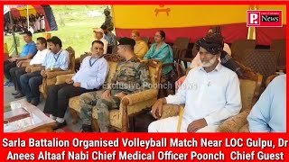 Sarla Battalion Organised Volleyball Match Near LOC Gulpur, Dr Anees Altaaf Nabi Chief Medical Offic