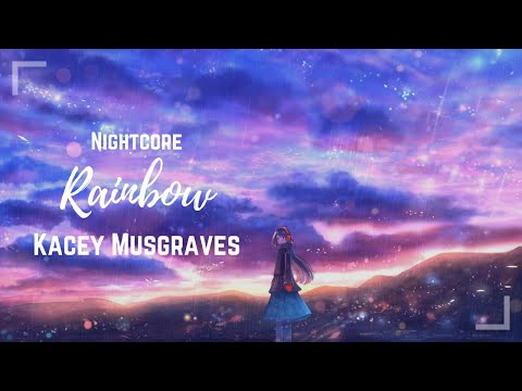 Rainbow - Nightcore [Kacey Musgraves]