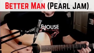 Better Man pearl Jam  Acoustic Cover