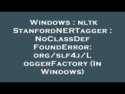 Windows : nltk StanfordNERTagger : NoClassDefFoundError: org/slf4j/LoggerFactory (In Windows)