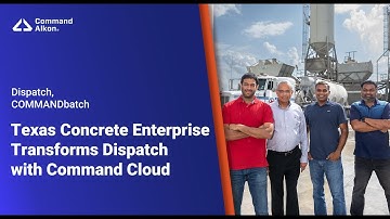 Texas Concrete Enterprise Ready Mix Modernizes Dispatch with Command Cloud