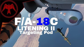 DCS F/A-18C Hornet LITENING II Tutorial  - Deprecated -