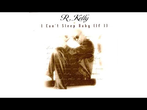 I CAN'T SLEEP BABY - R. KELLY - YouTube