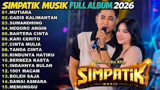 MUTIARA - GADIS KALIMANTAN - SUMANDHING || SIMPATIK MUSIK FULL ALBUM TERBARU 2026
