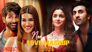 Non Stop Love Mashup 2024 | Best Of Arijit Singh Mashup Songs 2024 | Bollywood Love Mashup 2024