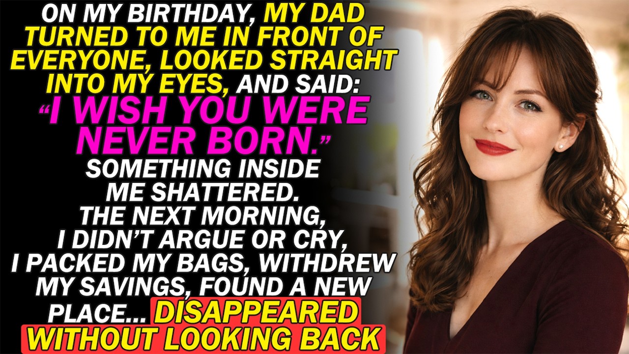 At My Birthday, My Dad Said "I Wish You Were Never Born"—He Had No Idea What Came Next