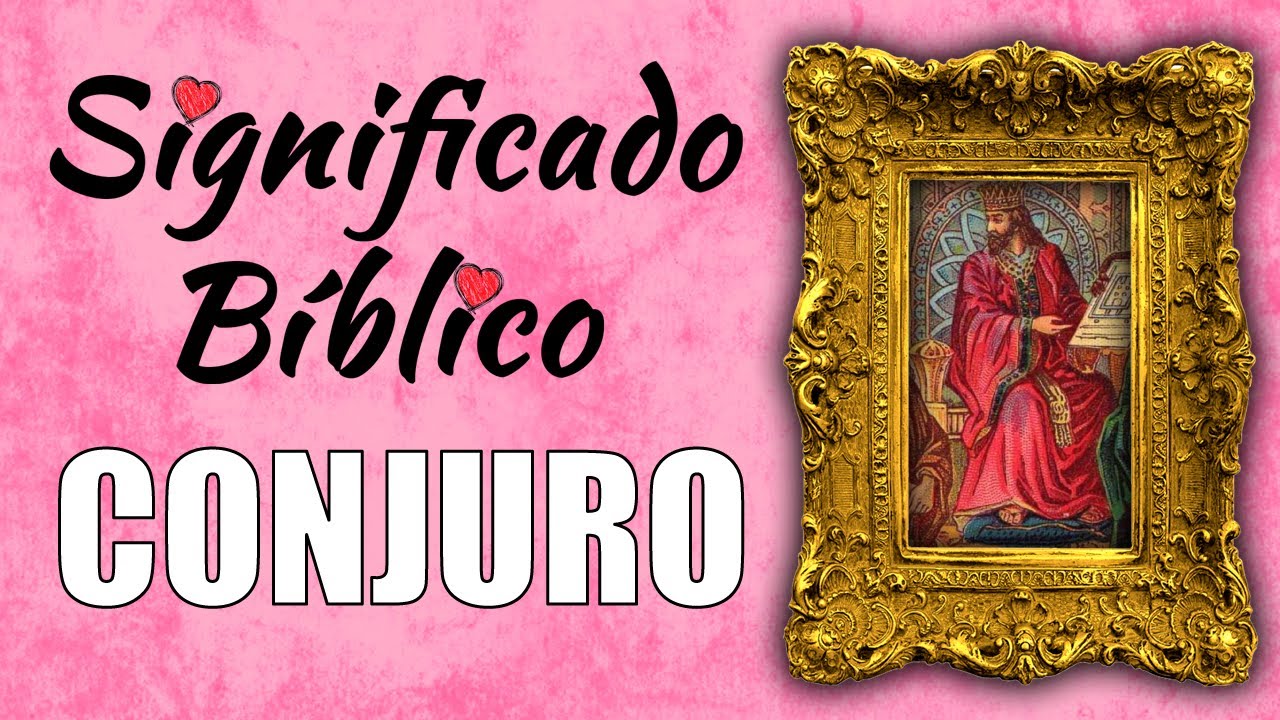 Conjuro Significado Bíblico | ¿Qué Significa Conjuro en la Biblia? 🙏 ...