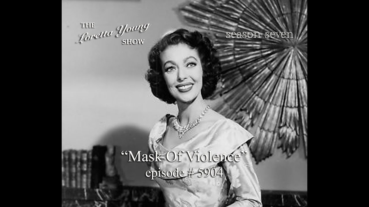 The Loretta Young Show - S7 E3 - "Mask Of Violence"